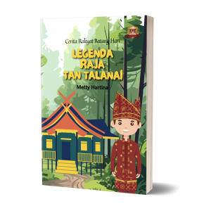 Cerita Rakyat Batang Hari Legenda Raja Tan Talanai