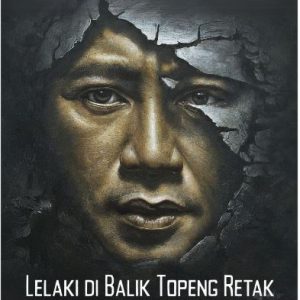 Lelaki Di Balik Topeng Retak, Beban Hati dan Jeritan Kejujuran