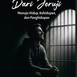 Dari Jeruji Menuju Hidup, Kehidupan dan Penghidupan