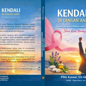 Kendali di Tangan Anda: Panduan Integratif Melawan Kanker Payudara, Sehat, Kuat, Berdaya