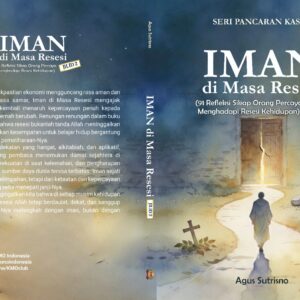 Seri Pancaran Kasih, Iman di Masa Resesi (91 Refleksi Sikap Orang Percaya Menghadapi Resesi Kehidupan) Jilid 2