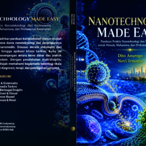 NANOTECHNOLOGY MADE EASY: Panduan Praktis Nanoteknologi dan Nanomedis untuk Pemula, Mahasiswa, dan Profesional Kesehatan