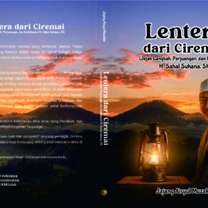 Lentera dari Ciremai, (Jejak Langkah, Perjuangan, dan Keikhlasan) H. Sahal Suhana, SH, "Dedikasi untuk Umat, Teladan bagi Keluarga”