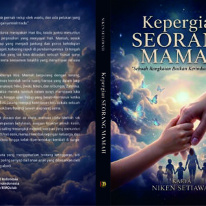 Kepergian Seorang Mamah, Sebuah Rangkaian Bisikan Kerinduan dan Takdir