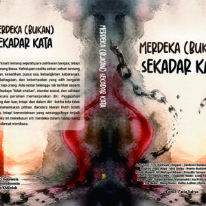 Merdeka (Bukan) Sekadar Kata