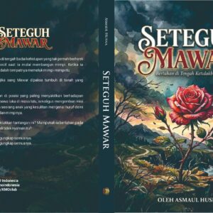 Seteguh Mawar, Bertahan di Tengah Ketidakberdayaan