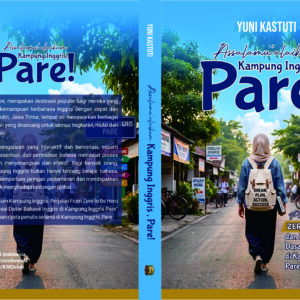 Assalamu'alaikum Kampung Inggris, Pare! Perjalanan From Zero to Be Hero dan Rahasia Menguasai Dasar Bahasa Inggris di Kampung Inggris Pare