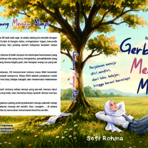 Gerbang Menuju Mimpi: Peerjalanan Menuju Diri Sendiri, Dari Luka, Belajar, Hingga Berani Bermimpi
